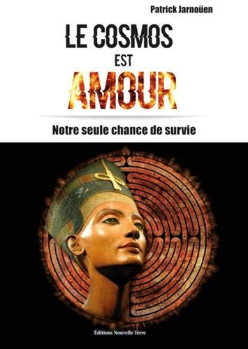 Le cosmos est amour - notre seule chance de survie