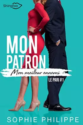 Mon patron, mon meilleur ennemi tome 1 - le pari