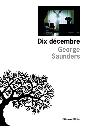 Dix décembre - George Saunders, Olivier Deparis