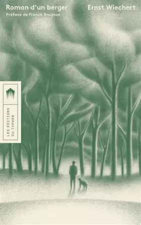 Roman d'un berger - Ernst Wiechert, Franck Bouysse, Sylvaine Duclos