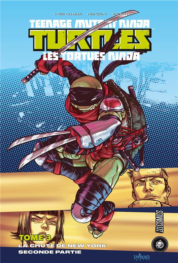 Teenage mutant ninja Turtles: les Tortues ninja. Vol. 3. La chute de New York: partie 2