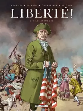 Liberté!. Vol. 1. Les insurgés