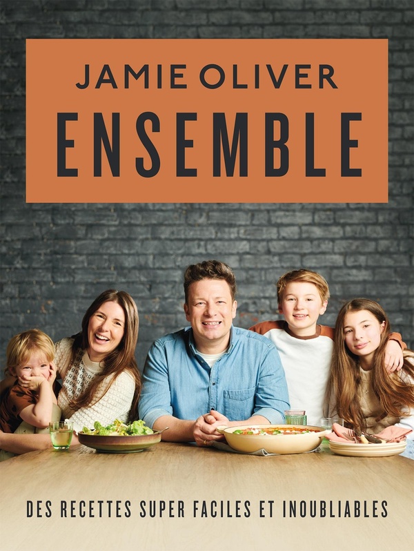 Ensemble - Des recettes super faciles et inoubliables