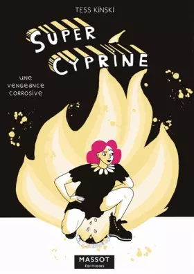 Super Cyprine: une vengeance corrosive
