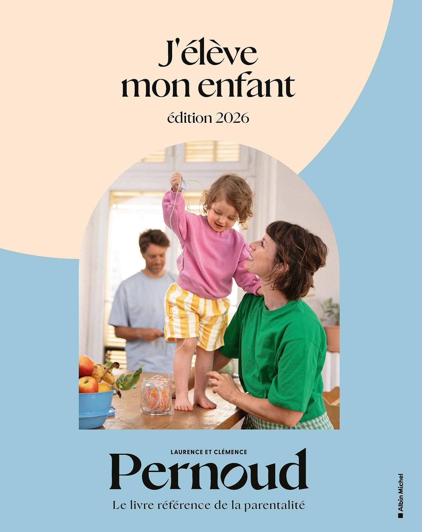 J'élève mon enfant - édition 2026