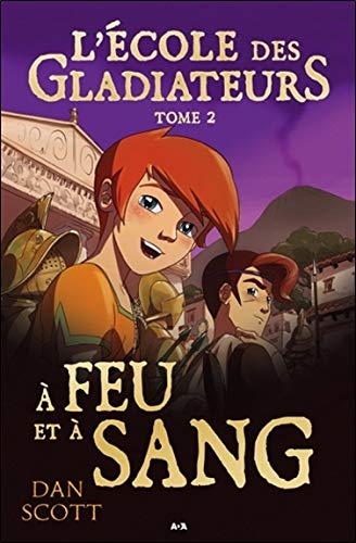 L'école des gladiateurs t.2 - à feu et à sang