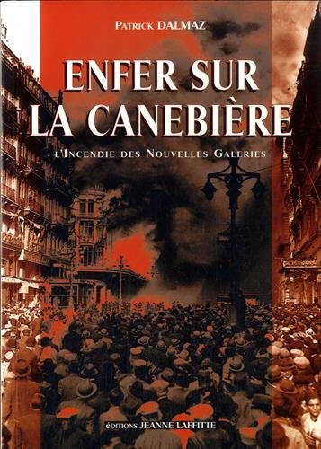 Enfer sur la Canebière: l'incendie des Nouvelles Galeries