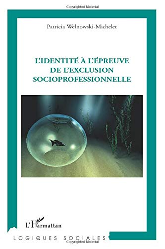 L'identité à l'épreuve de l'exclusion socioprofessionnellle
