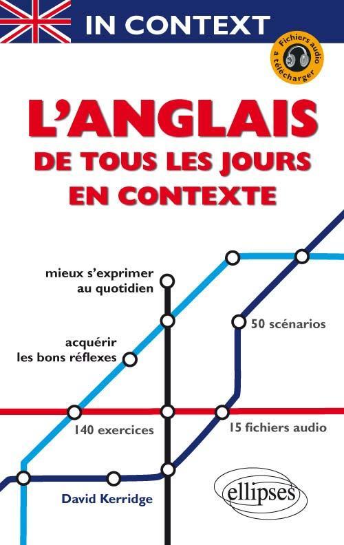 In context. l'anglais de tous les jours en contexte. Mieux s'exprimer au quotidien (avec fichiers audio)