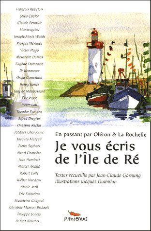Je vous écris de l'île de Ré - en passant par Oléron & la Rochelle