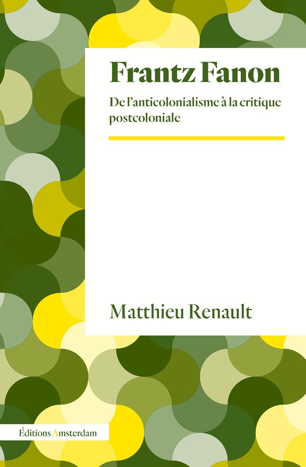 Frantz Fanon: de l'anticolonialisme à la critique postcoloniale