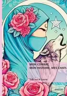 Mon combat, mon histoire, mes chats