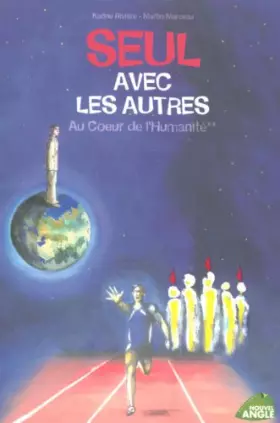 Seul avec les autres - au coeur de l'humanité