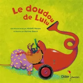 Le doudou de Lulu - Michèle Moreau, Martine Bourre