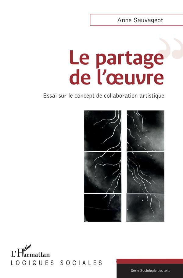 Le partage de l'oeuvre - essai sur le concept de la collaboration artistique