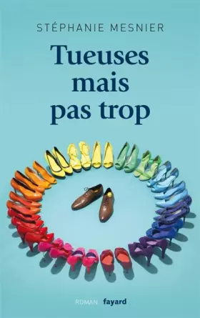 Tueuses mais pas trop - Stéphanie Mesnier