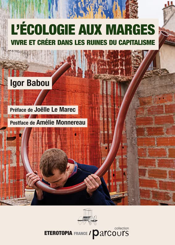 L'écologie aux marges: vivre et créer dans les ruines du capitalisme
