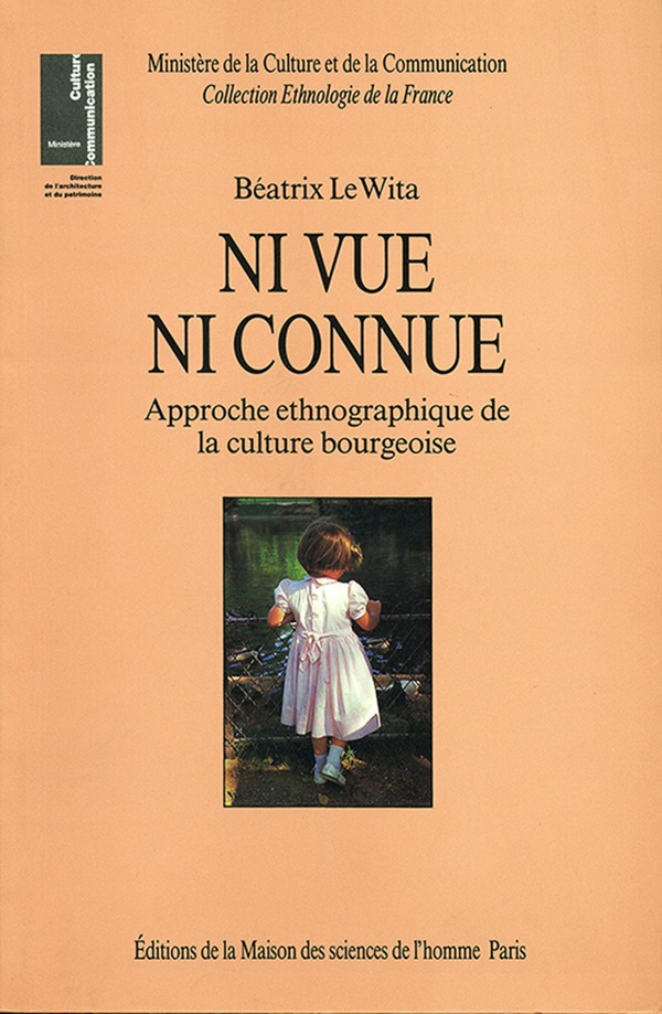 Ni vue, ni connue: Approche ethnographique de la culture bourgeoise