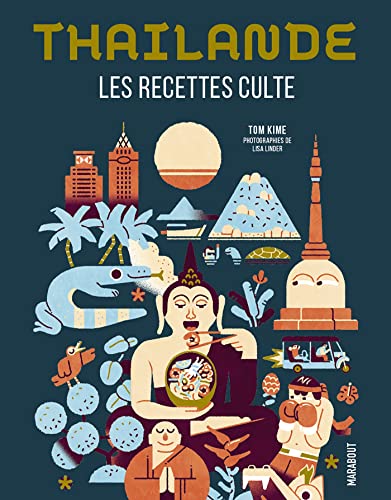 Thaïlande: les recettes cultes: cuisiner thaï