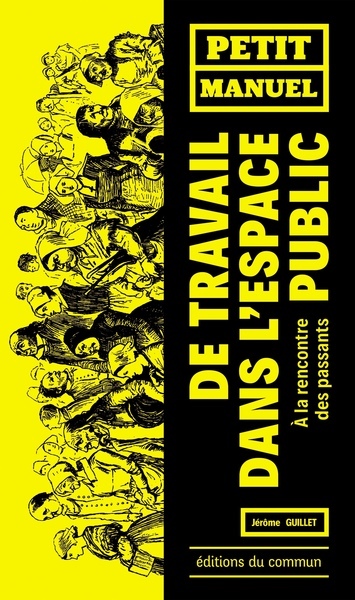 Petit manuel de travail dans l'espace public - à la rencontre des passants