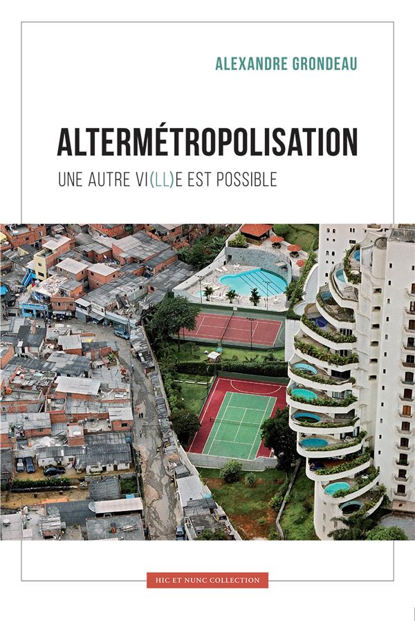 Altermetropolisation: une autre vi(ll)e est possible