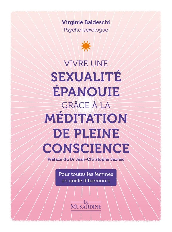 Vivre une sexualité épanouie grâce à la méditation de pleine conscience: pour toutes les femmes en quête d'harmonie