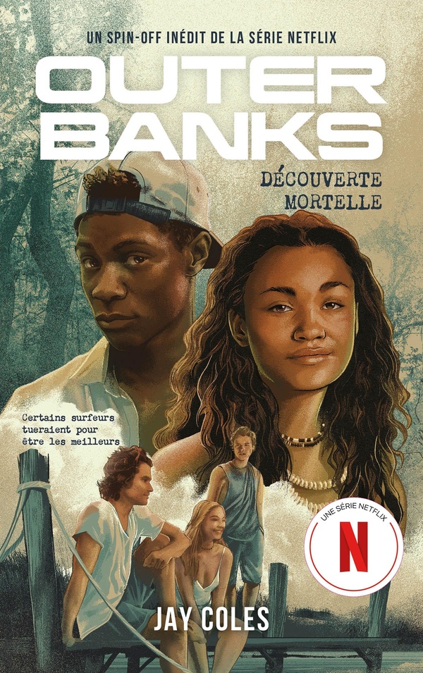 Outer banks. Découverte mortelle: un spin-off inédit de la série Netflix