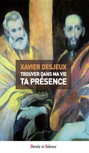 Trouver dans ma vie ta présence