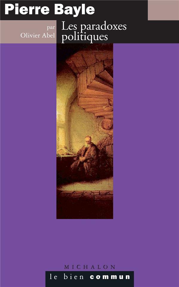 Pierre Bayle, les paradoxes politiques