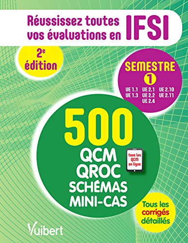 Réussissez toutes vos évaluations en IFSI - 500 QCM, QROC, schémas, mini-cas - semestre 1 (2e édition)