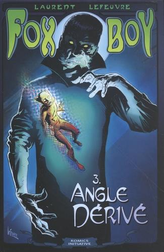 Fox-Boy Tome 3: angle dérivé