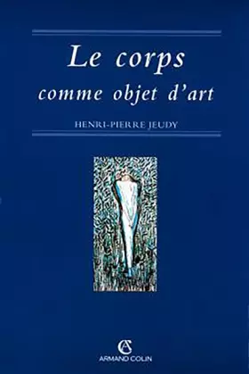 Le corps comme objet d'art - Jeudy