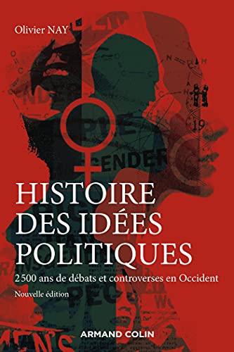 Histoire des idées politiques - 2 500 ans de débats et controverses en Occident -3e éd. - 2 500 ans de débats et controverses en Occident