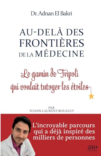 Au-delà des Frontières de la Médecine: Le gamin de Tripoli qui voulait tutoyer les étoiles