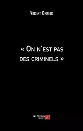 On n'est pas des criminels