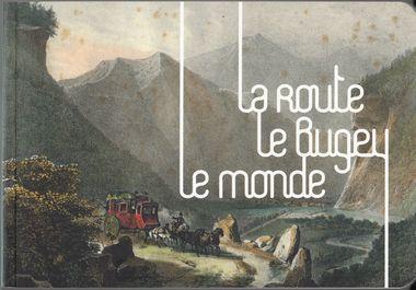 La route, le bugey, le monde