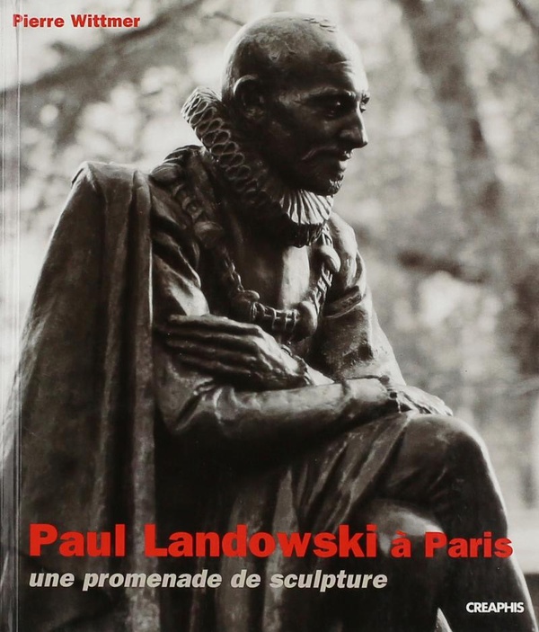 Paul Landowski à Paris - une promenade de sculpture