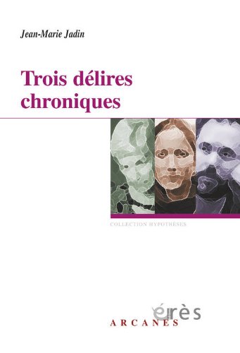 Trois délires chroniques
