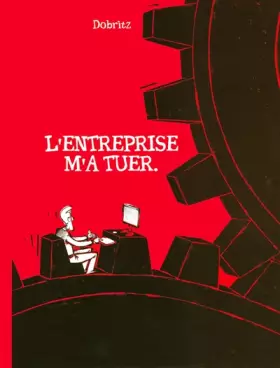 L'entreprise m'a tuer