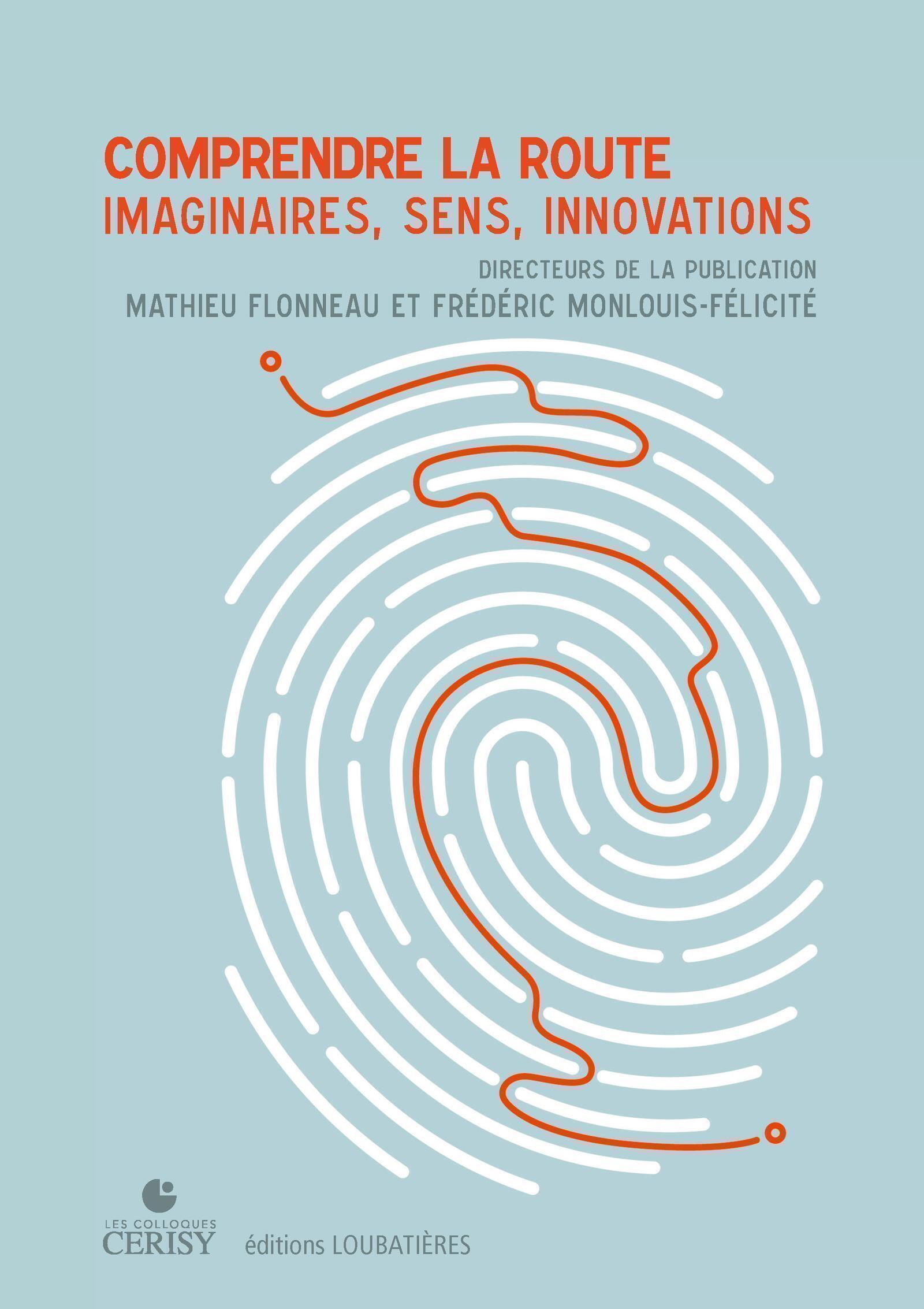 Comprendre la route: Imaginaires, sens, innovations