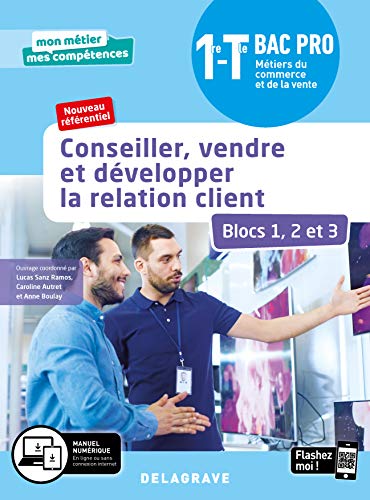 Mon métier, mes compétences: conseiller, vendre et développer la relation client - blocs 1 2 et 3 - 1re, terminale bac pro éétiers du commerce et de la vente (MCV) - pochette élève (édition 2020)