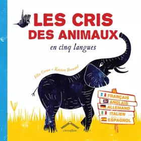 Les cris des animaux en cinq langues - Felix Cornec