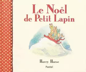 Le Noël de Petit Lapin - Harry Horse, Claude Lager
