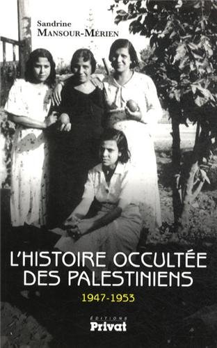 L'histoire occultée des Palestiniens, 1947-1953