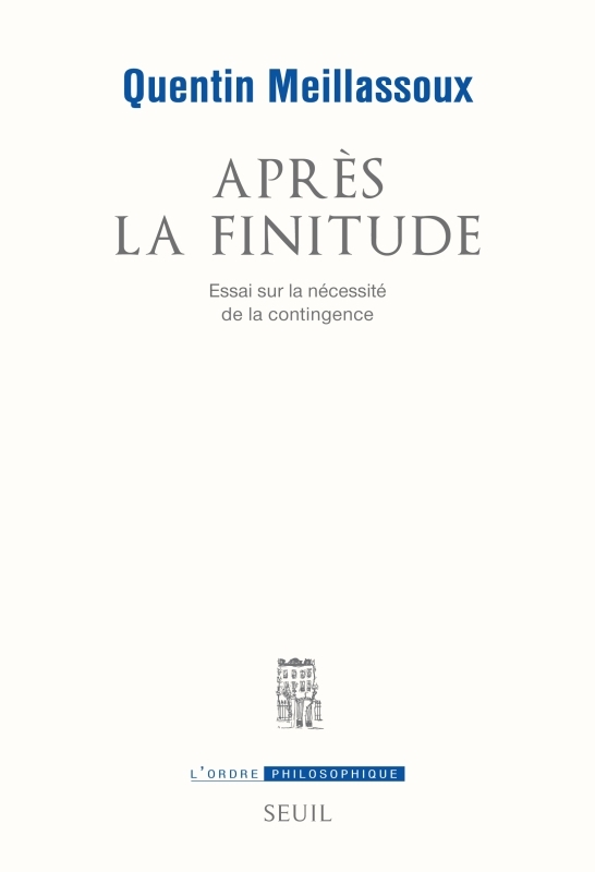 Après la finitude: essai sur la nécessité de la contingence