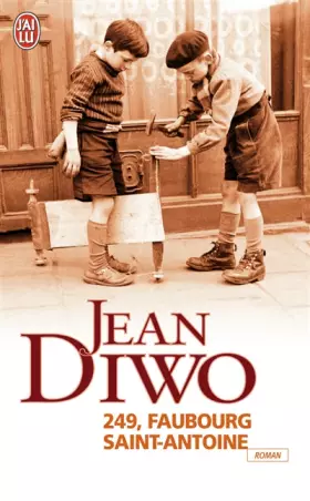 249, Faubourg Saint-Antoine - Jean Diwo