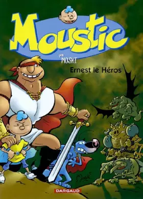 Moustic Tome 15 - Ernest le héros