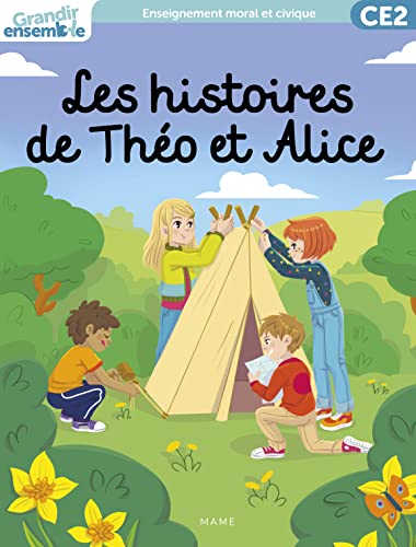 Grandir ensemble: enseignement moral et civique - CE2 - livre de l'enfant - les histoires de Théo et Alice