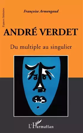 André Verdet: Du multiple au singulier