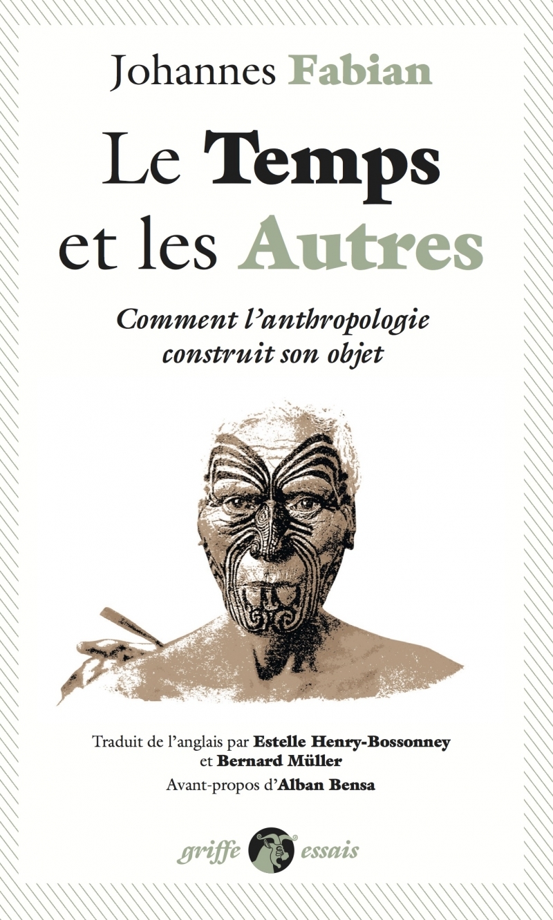 Le temps et les autres - comment l'anthropologie construit son objet